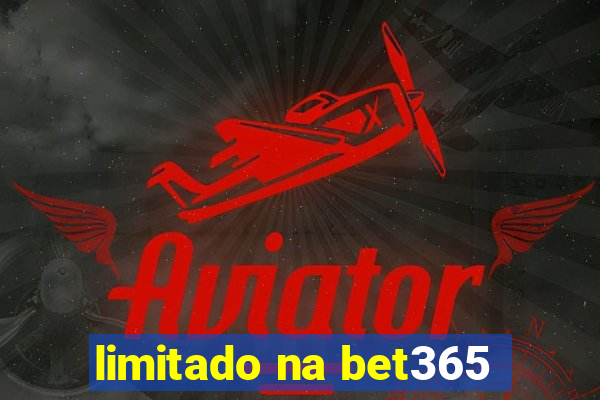 limitado na bet365